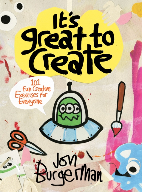 It's Great to Create : 101 Fun Creative Exercises for Everyone, EPUB eBook