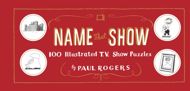 Name That Show : 100 Illustrated T.V. Show Puzzles, EPUB eBook