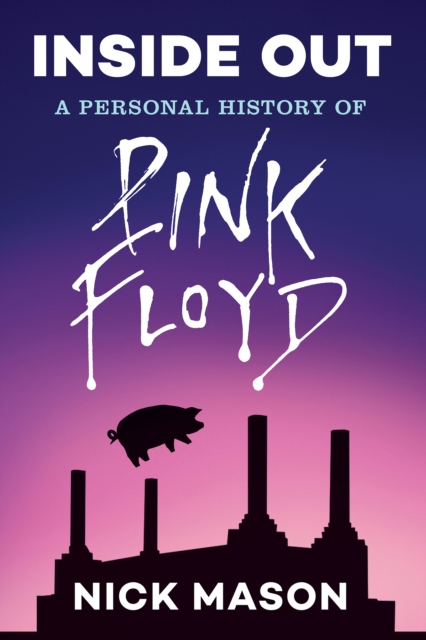 Inside Out: A Personal History of Pink Floyd (Reading Edition), EPUB eBook