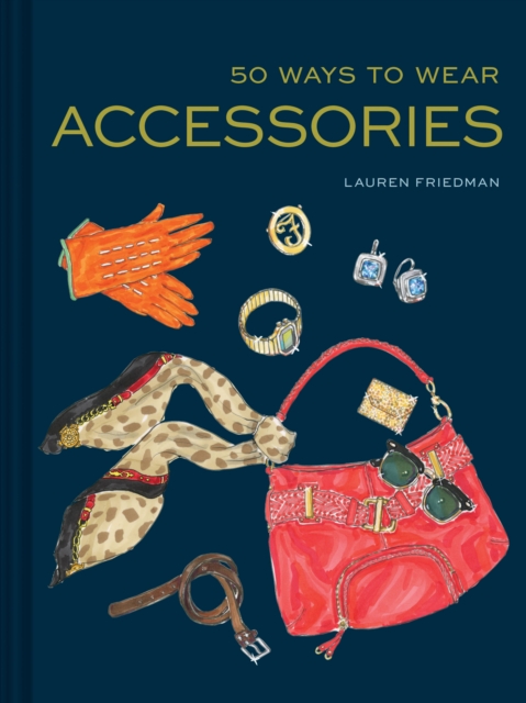50 Ways to Wear Accessories, Hardback Book