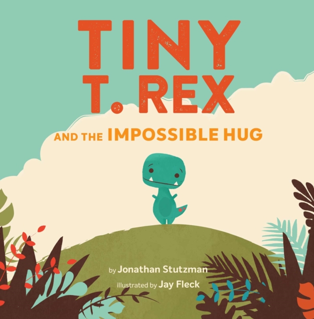 Tiny T. Rex and the Impossible Hug, EPUB eBook