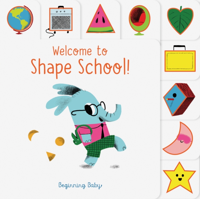 Welcome to Shape School! : Beginning Baby, Board book Book