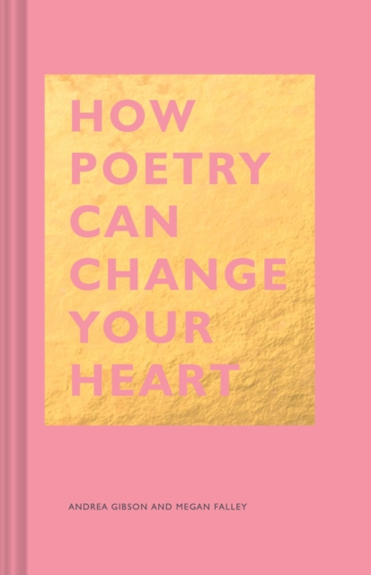 How Poetry Can Change Your Heart, Hardback Book