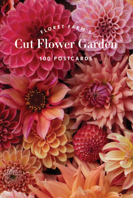 Floret Farm's Cut Flower Garden 100 Postcards, Postcard book or pack Book