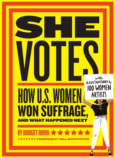 She Votes : How U.S. Women Won Suffrage, and What Happened Next, EPUB eBook
