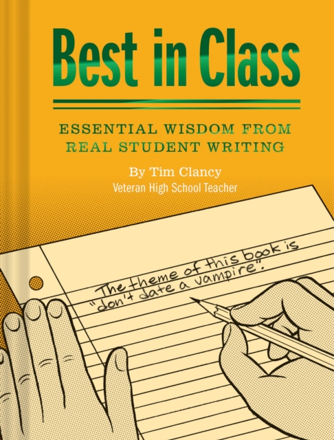 Best in Class : Essential Wisdom from Real Student Writing, Paperback / softback Book