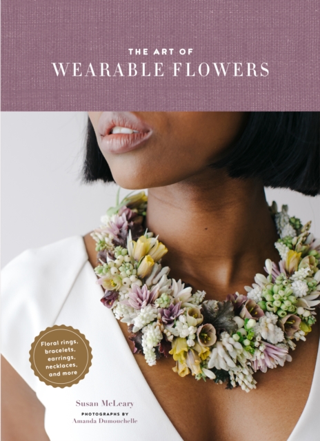 The Art of Wearable Flowers, Hardback Book