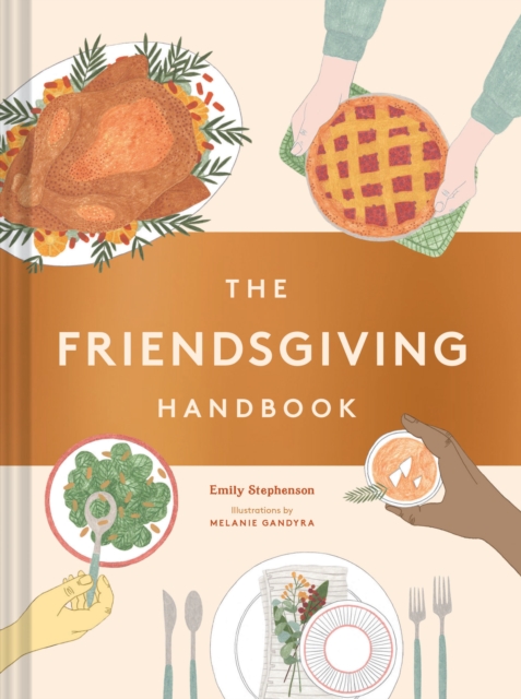 The Friendsgiving Handbook, Hardback Book