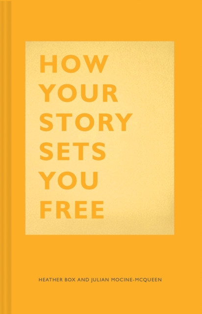 How Your Story Sets You Free, Hardback Book