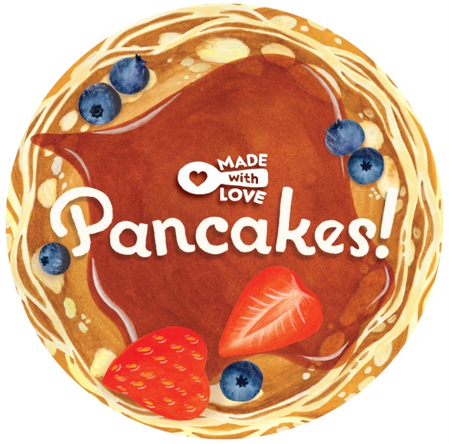 Made With Love : Pancakes!, Board book Book