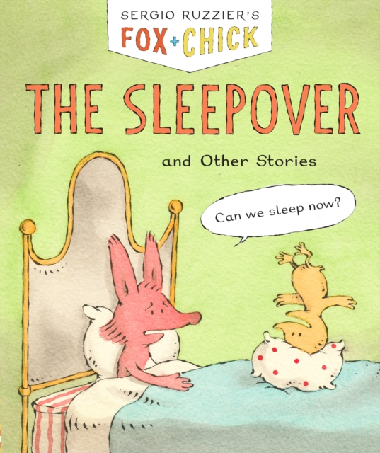 Fox + Chick: The Sleepover : and Other Stories, Hardback Book