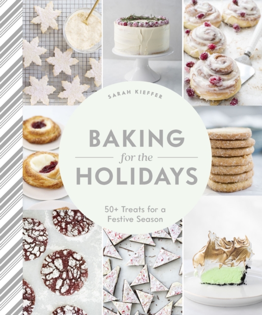 Baking for the Holidays : 50+ Treats for a Festive Season, EPUB eBook
