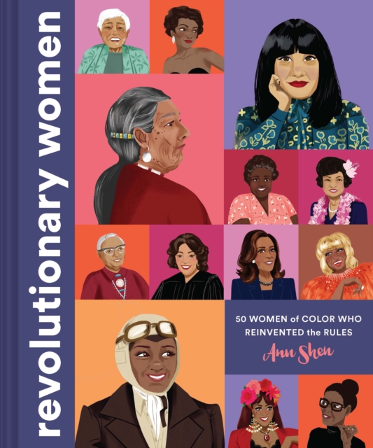 Revolutionary Women : 50 Women of Color who Reinvented the Rules, Hardback Book