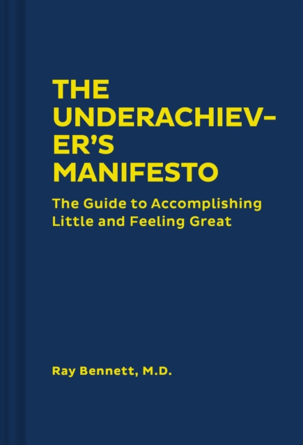 The Underachiever's Manifesto, Hardback Book
