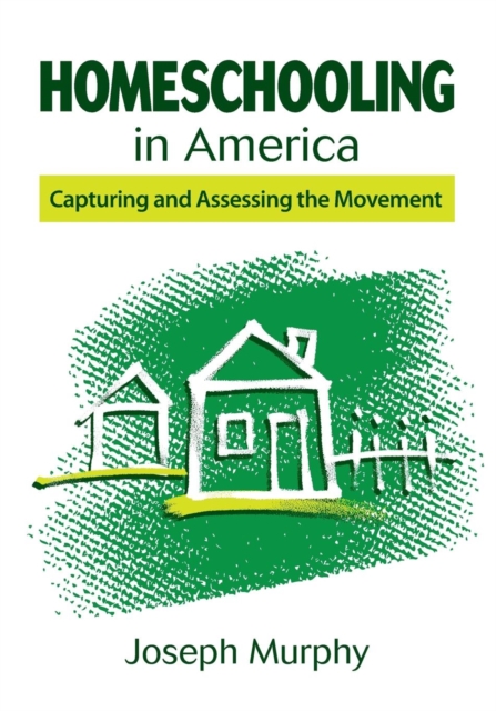 Homeschooling in America : Capturing and Assessing the Movement, Paperback / softback Book
