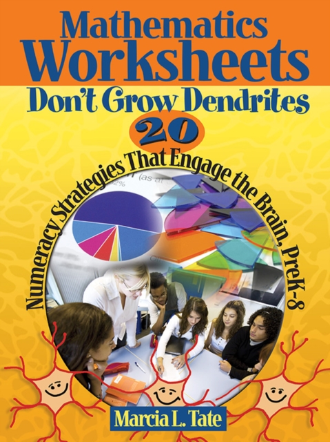 Mathematics Worksheets Don't Grow Dendrites : 20 Numeracy Strategies That Engage the Brain, PreK-8, PDF eBook