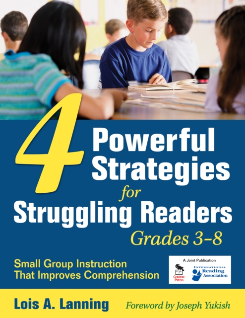Four Powerful Strategies for Struggling Readers, Grades 3-8 : Small Group Instruction That Improves Comprehension, PDF eBook