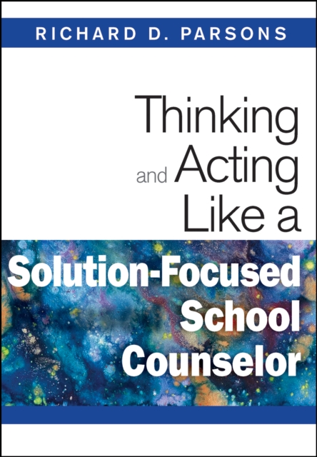 Thinking and Acting Like a Solution-Focused School Counselor, PDF eBook
