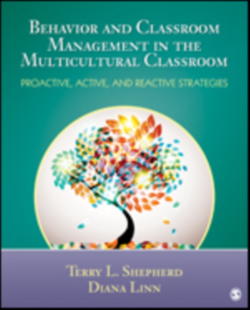 Behavior and Classroom Management in the Multicultural Classroom : Proactive, Active, and Reactive Strategies, Paperback / softback Book