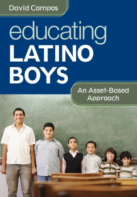 Educating Latino Boys : An Asset-Based Approach, Paperback / softback Book