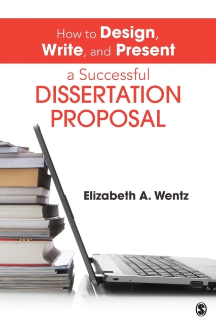How to Design, Write, and Present a Successful Dissertation Proposal, Paperback / softback Book