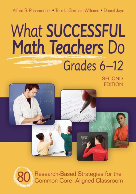 What Successful Math Teachers Do, Grades 6-12 : 80 Research-Based Strategies for the Common Core-Aligned Classroom, Paperback / softback Book