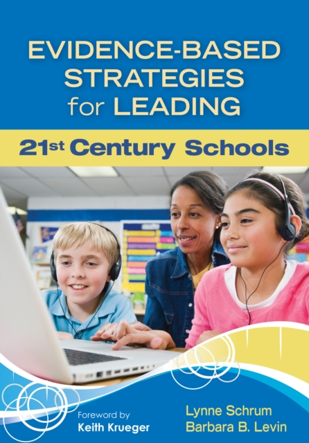 Evidence-Based Strategies for Leading 21st Century Schools, PDF eBook