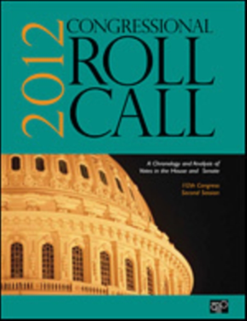 Congressional Roll Call : A Chronology and Analysis of Votes in the House and Senate 112th Congress, Second Session - 2012, Paperback / softback Book