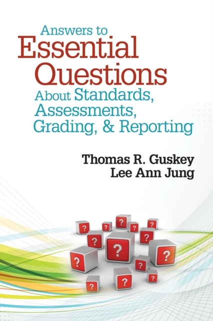Answers to Essential Questions About Standards, Assessments, Grading, and Reporting, PDF eBook
