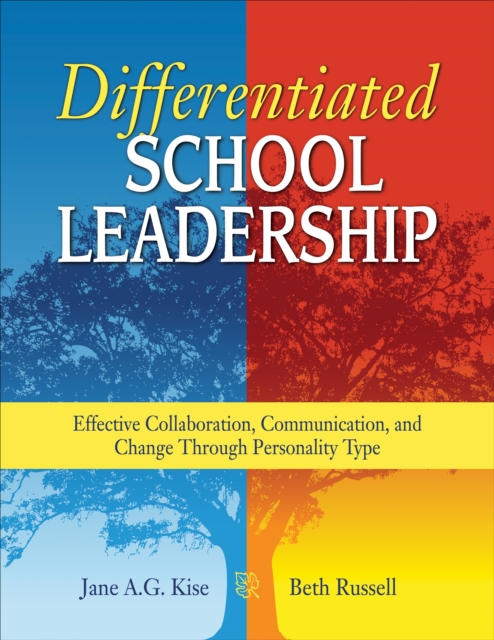Differentiated School Leadership : Effective Collaboration, Communication, and Change Through Personality Type, EPUB eBook