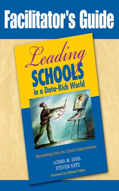 Facilitator's Guide to Leading Schools in a Data-Rich World : Harnessing Data for School Improvement, PDF eBook