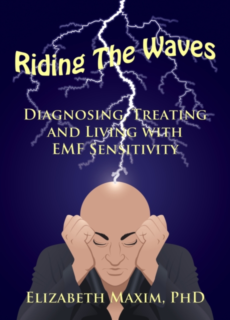 Riding the Waves: Diagnosing, Treating, and Living with EMF Sensitivity, EPUB eBook