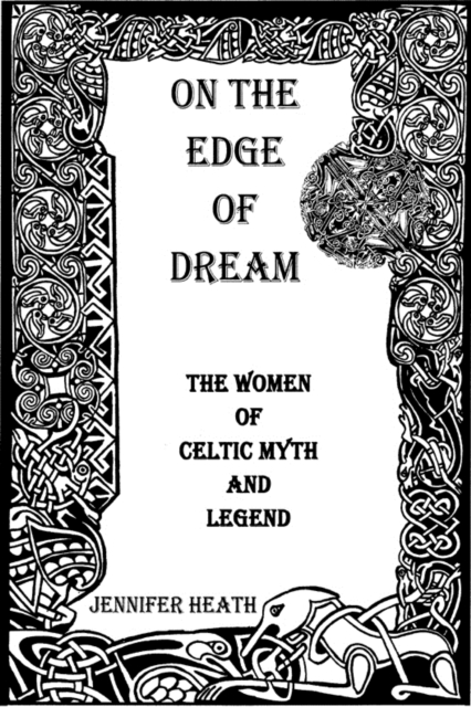 On the Edge of Dream: The Women of Celtic Myth and Legend, EPUB eBook
