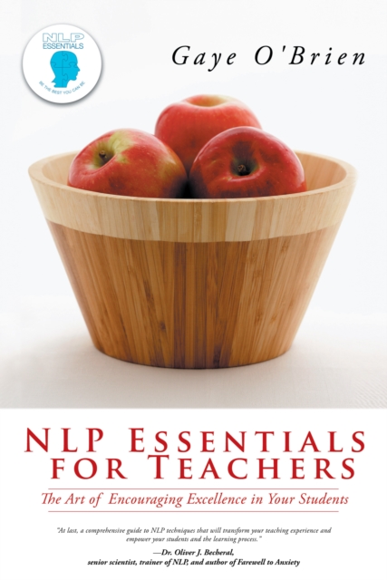 Nlp Essentials for Teachers : The Art of Encouraging Excellence in Your Students, EPUB eBook