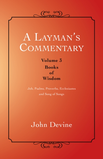 A Layman'S Commentary Volume 3 : Volume 3-Books of Wisdom, EPUB eBook