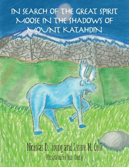 In Search of the Great Spirit Moose in the Shadows of Mount Katahdin, EPUB eBook