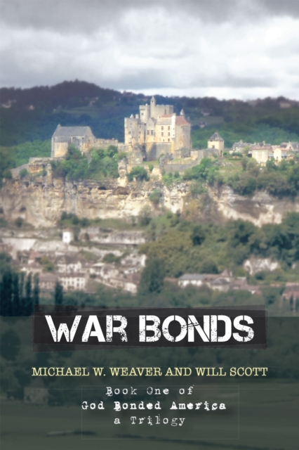 War Bonds : Book One of God Bonded America a Trilogy, EPUB eBook