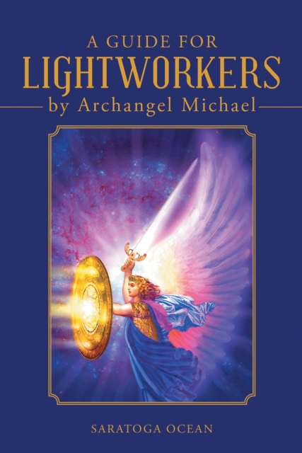 A Guide for Lightworkers by Archangel Michael, EPUB eBook