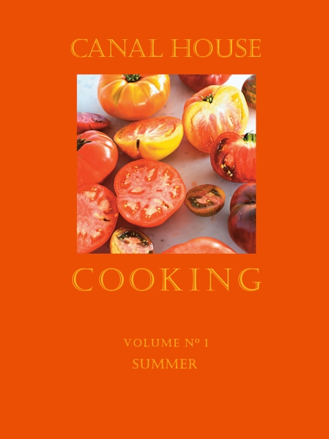 Canal House Cooking Volume N(deg) 1 : Summer, EPUB eBook