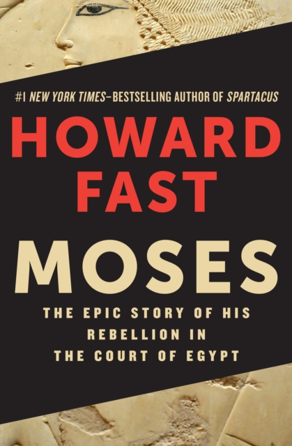 Moses : The Epic Story of His Rebellion in the Court of Egypt, EPUB eBook