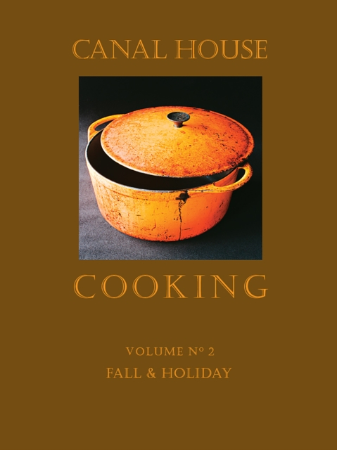 Canal House Cooking Volume N(deg) 2 : Fall & Holiday, PDF eBook