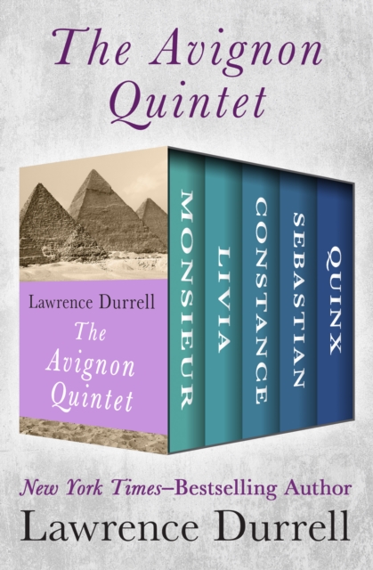 The Avignon Quintet : Monsieur, Livia, Constance, Sebastian, and Quinx, EPUB eBook