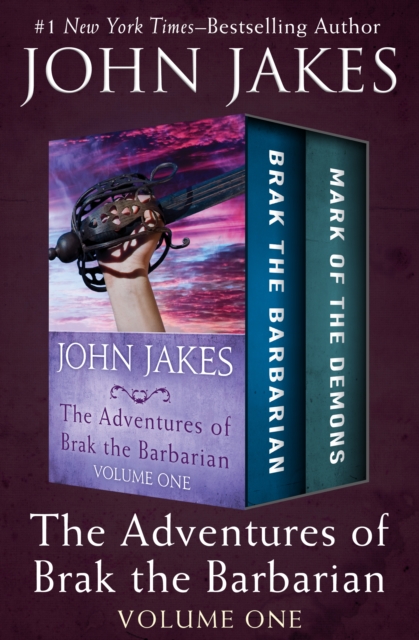 The Adventures of Brak the Barbarian Volume One : Brak the Barbarian * Mark of the Demons, EPUB eBook