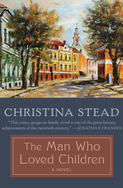 The Man Who Loved Children : A Novel, EPUB eBook