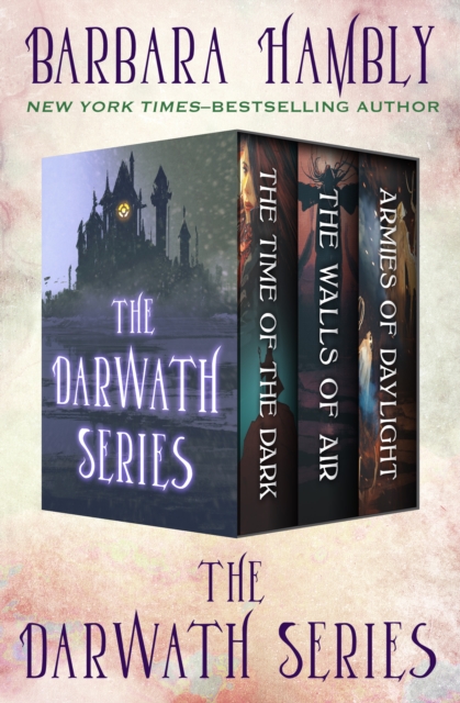 The Darwath Series : The Time of the Dark, The Walls of Air, and The Armies of Daylight, EPUB eBook