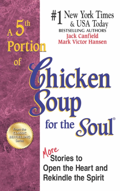 A 5th Portion of Chicken Soup for the Soul : More Stories to Open the Heart and Rekindle the Spirit, EPUB eBook