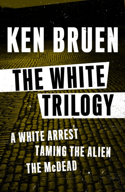 The White Trilogy : A White Arrest, Taming the Alien, and The McDead, EPUB eBook