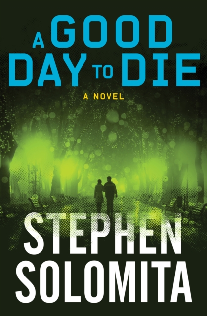 A Good Day to Die : A Novel, EPUB eBook