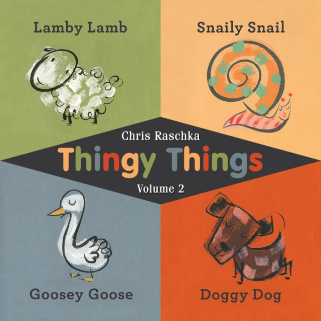 Thingy Things Volume 2 : Lamby Lamb, Snaily Snail, Goosey Goose, and Doggy Dog, PDF eBook