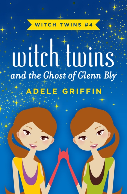 Witch Twins and the Ghost of Glenn Bly, EPUB eBook